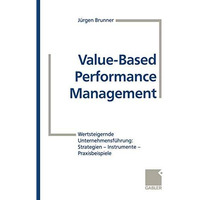 Value-Based Performance Management: Wertsteigernde Unternehmensf?hrung: Strategi [Paperback]