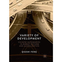 Variety of Development: Chinese Automakers in Market Reform and Globalization [Paperback]