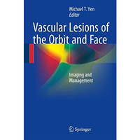 Vascular Lesions of the Orbit and Face: Imaging and Management [Hardcover]