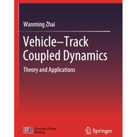 VehicleTrack Coupled Dynamics: Theory and Applications [Paperback]