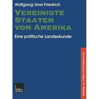 Vereinigte Staaten von Amerika: Eine politische Landeskunde [Paperback]