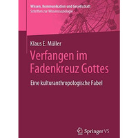 Verfangen im Fadenkreuz Gottes: Eine kulturanthropologische Fabel [Paperback]