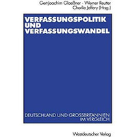 Verfassungspolitik und Verfassungswandel: Deutschland und Gro?britannien im Verg [Paperback]