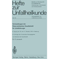 Verhandlungen der ?sterreichischen Gesellschaft f?r Unfallchirurgie: 6. Tagung a [Paperback]