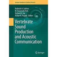 Vertebrate Sound Production and Acoustic Communication [Hardcover]