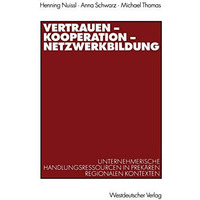 Vertrauen  Kooperation  Netzwerkbildung: Unternehmerische Handlungsressourcen  [Paperback]