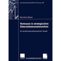 Vertrauen in strategischen Unternehmensnetzwerken: Ein strukturationstheoretisch [Paperback]