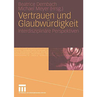 Vertrauen und Glaubw?rdigkeit: Interdisziplin?re Perspektiven [Paperback]