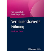 Vertrauensbasierte F?hrung: Credo und Praxis [Paperback]