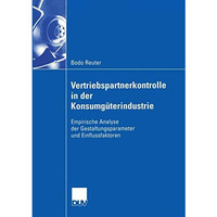 Vertriebspartnerkontrolle in der Konsumg?terindustrie: Empirische Analyse der Ge [Paperback]