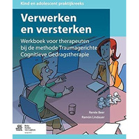 Verwerken en versterken: Werkboek voor therapeuten bij de methode Traumagerichte [Paperback]