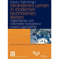 Ver?ndertes Lernen in modernen technisierten Welten: Organisierter und informell [Paperback]