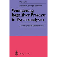 Ver?nderung kognitiver Prozesse in Psychoanalysen: 2 F?nf aggregierte Einzelfall [Paperback]