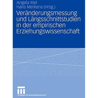 Ver?nderungsmessung und L?ngsschnittstudien in der empirischen Erziehungswissens [Paperback]