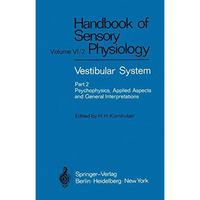 Vestibular System Part 2: Psychophysics, Applied Aspects and General Interpretat [Paperback]