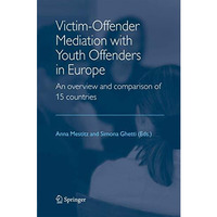 Victim-Offender Mediation with Youth Offenders in Europe: An Overview and Compar [Paperback]