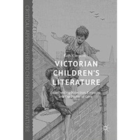 Victorian Childrens Literature: Experiencing Abjection, Empathy, and the Power  [Hardcover]