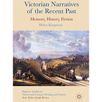 Victorian Narratives of the Recent Past: Memory, History, Fiction [Hardcover]