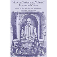 Victorian Shakespeare: Volume 2: Literature and Culture [Hardcover]