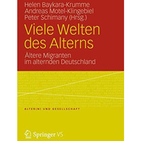 Viele Welten des Alterns: ?ltere Migranten im alternden Deutschland [Paperback]