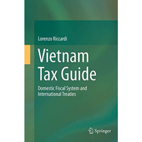 Vietnam Tax Guide: Domestic Fiscal System and International Treaties [Paperback]