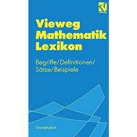 Vieweg Mathematik Lexikon: Begriffe/Definitionen/S?tze/Beispiele f?r das Grundst [Paperback]