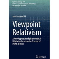 Viewpoint Relativism: A New Approach to Epistemological Relativism based on the  [Paperback]