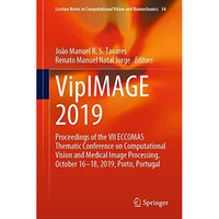 VipIMAGE 2019: Proceedings of the VII ECCOMAS Thematic Conference on Computation [Hardcover]