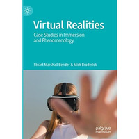 Virtual Realities: Case Studies in Immersion and Phenomenology [Hardcover]