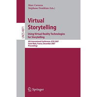 Virtual Storytelling. Using Virtual Reality Technologies for Storytelling: 4th I [Paperback]