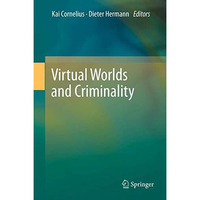 Virtual Worlds and Criminality [Hardcover]