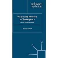 Vision and Rhetoric in Shakespeare: Looking through Language [Hardcover]