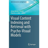 Visual Content Indexing and Retrieval with Psycho-Visual Models [Hardcover]