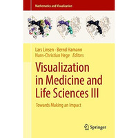 Visualization in Medicine and Life Sciences III: Towards Making an Impact [Hardcover]