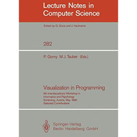 Visualization in Programming: 5th Interdisciplinary Workshop in Informatics and  [Paperback]