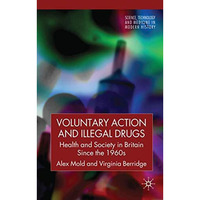 Voluntary Action and Illegal Drugs: Health and Society in Britain since the 1960 [Hardcover]