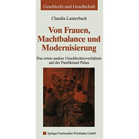 Von Frauen, Machtbalance und Modernisierung: Das etwas andere Geschlechterverh?l [Paperback]