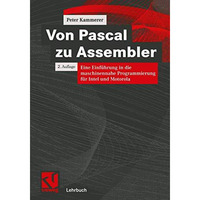 Von Pascal zu Assembler: Eine Einf?hrung in die maschinennahe Programmierung f?r [Paperback]