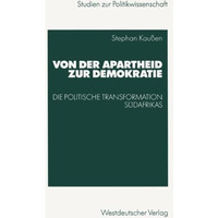 Von der Apartheid zur Demokratie: Die politische Transformation S?dafrikas [Paperback]