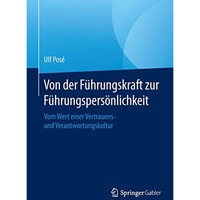 Von der F?hrungskraft zur F?hrungspers?nlichkeit: Vom Wert einer Vertrauens- und [Hardcover]