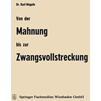 Von der Mahnung bis zur Zwangsvollstreckung: Erl?uterungen f?r die Praxis [Paperback]