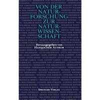 Von der Naturforschung zur Naturwissenschaft: Vortr?ge, gehalten auf Versammlung [Paperback]