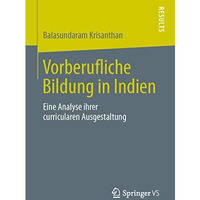 Vorberufliche Bildung in Indien: Eine Analyse ihrer curricularen Ausgestaltung [Paperback]