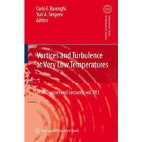 Vortices and Turbulence at Very Low Temperatures [Paperback]