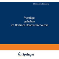 Vortr?ge, gehalten im Berliner Handwerkerverein [Paperback]