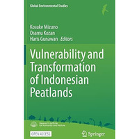 Vulnerability and Transformation of Indonesian Peatlands [Hardcover]