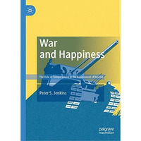 War and Happiness: The Role of Temperament in the Assessment of Resolve [Hardcover]