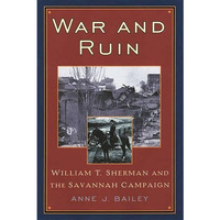 War and Ruin: William T. Sherman and the Savannah Campaign [Paperback]