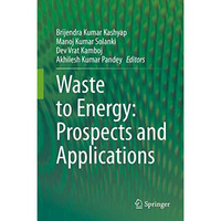 Waste to Energy: Prospects and Applications [Hardcover]