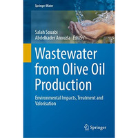 Wastewater from Olive Oil Production: Environmental Impacts, Treatment and Valor [Hardcover]